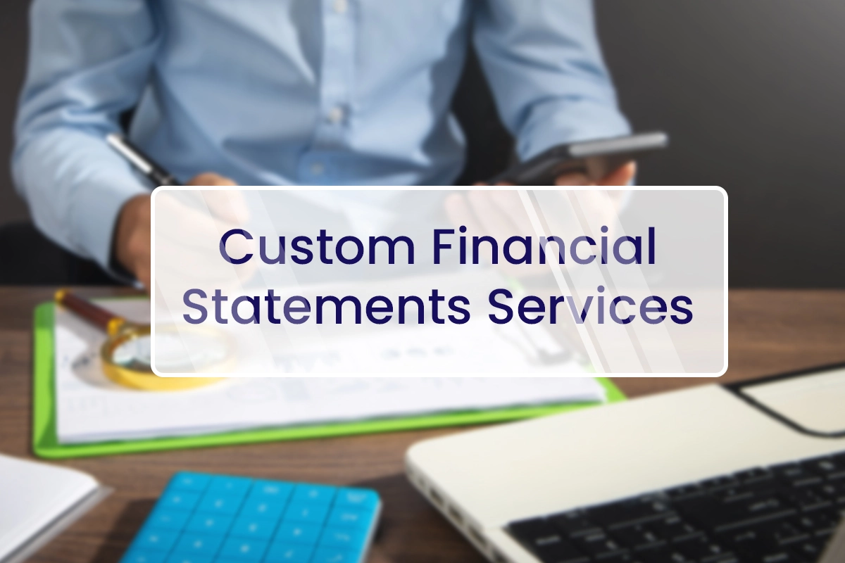 Get Custom Financial Statements Services